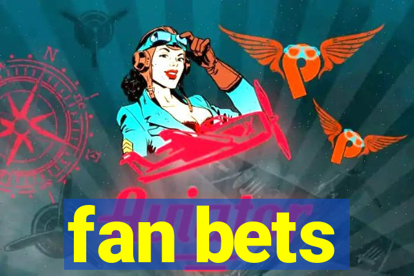 fan bets