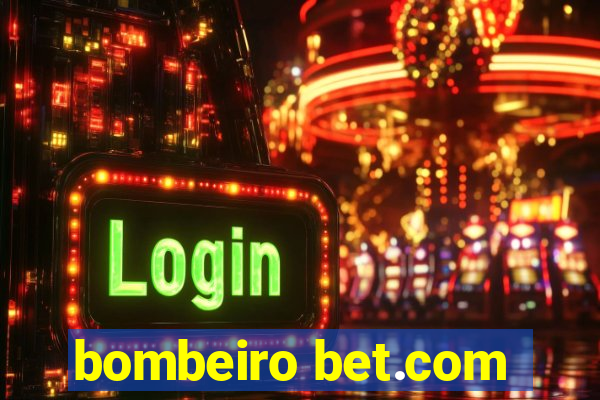 bombeiro bet.com
