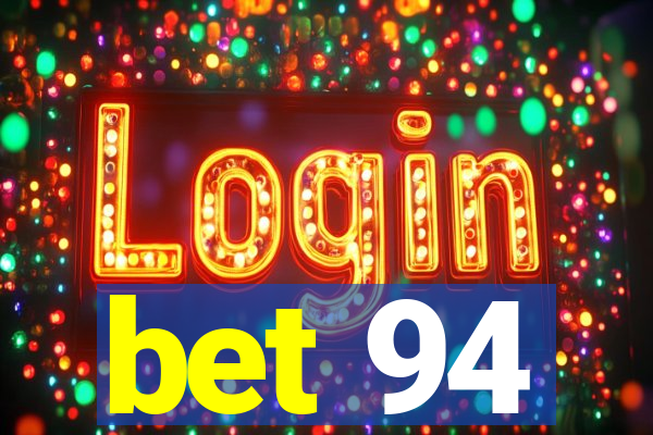 bet 94