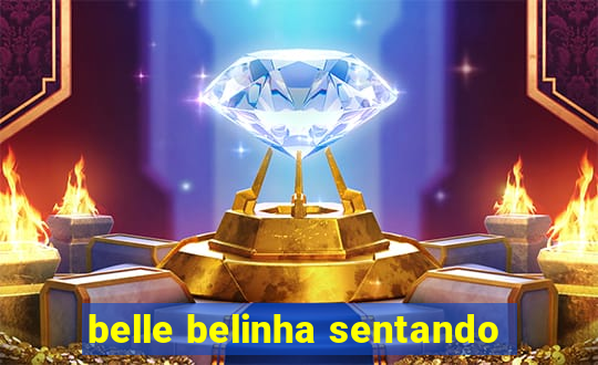 belle belinha sentando