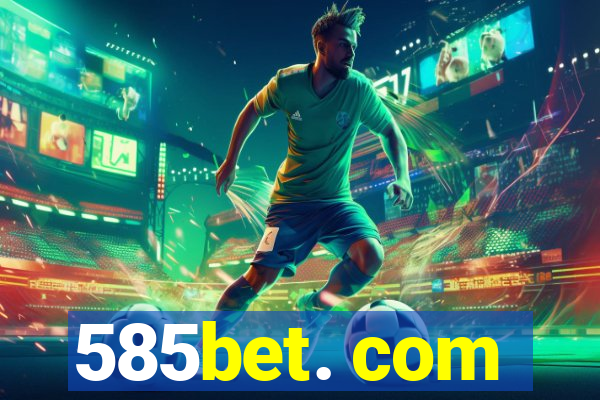 585bet. com