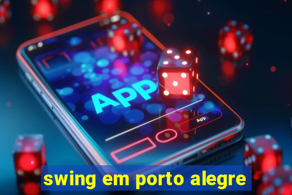 swing em porto alegre