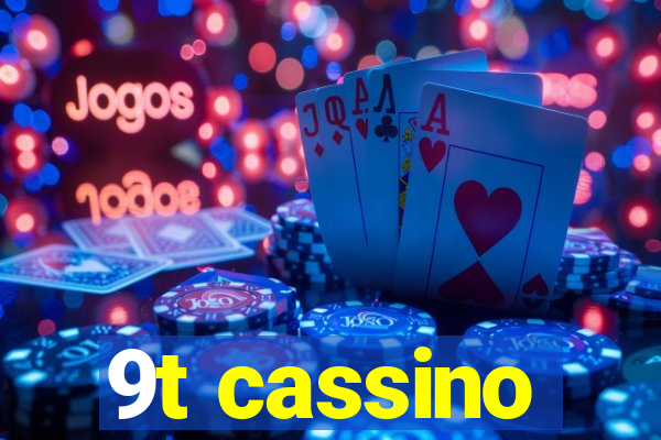 9t cassino