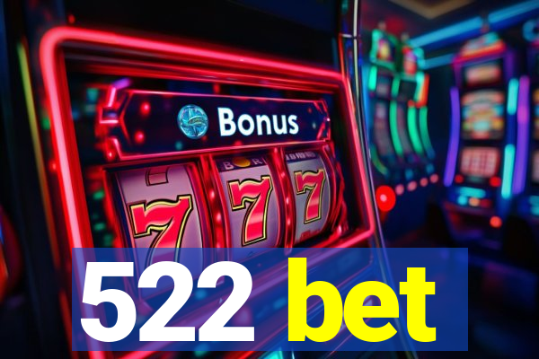522 bet