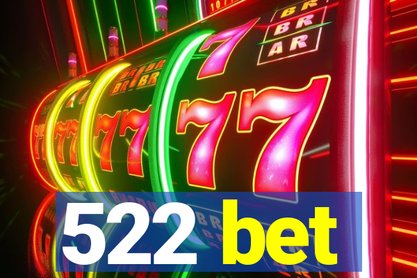 522 bet