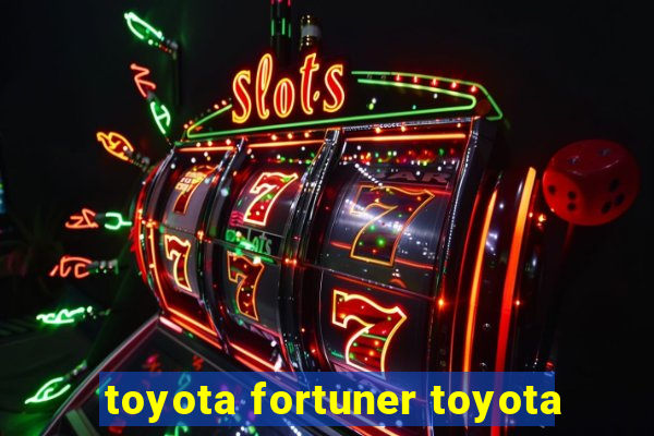 toyota fortuner toyota
