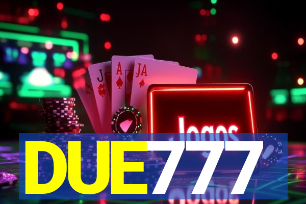 DUE777