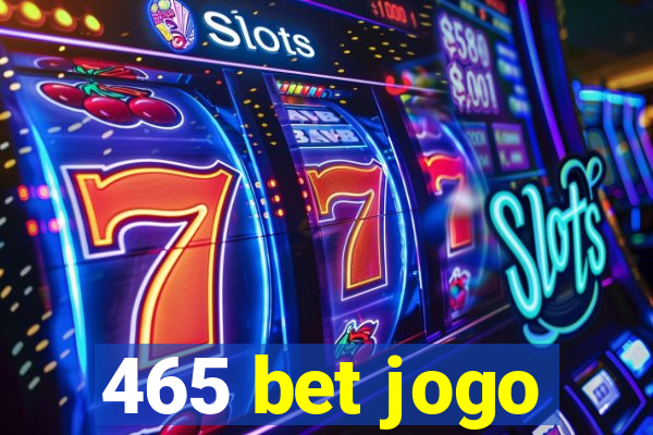465 bet jogo