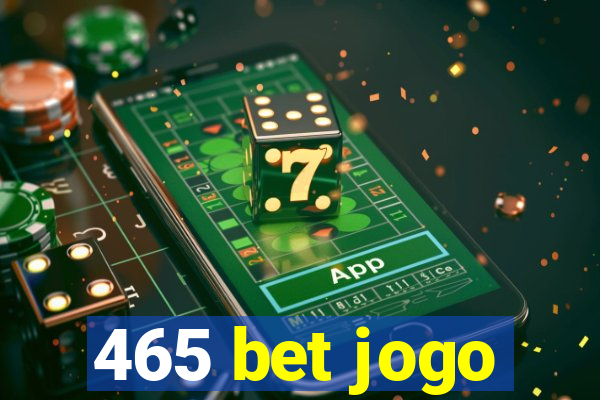 465 bet jogo