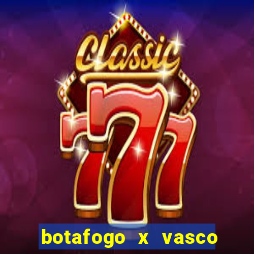 botafogo x vasco ao vivo futemax