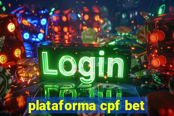 plataforma cpf bet