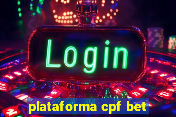 plataforma cpf bet
