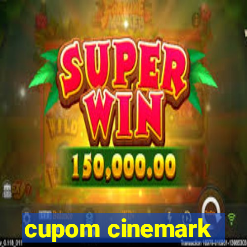 cupom cinemark