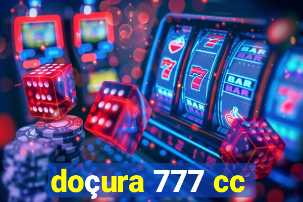 doçura 777 cc