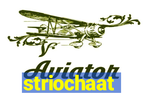 striochaat