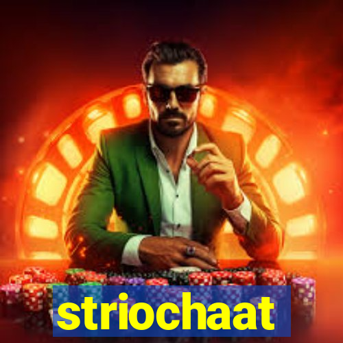 striochaat