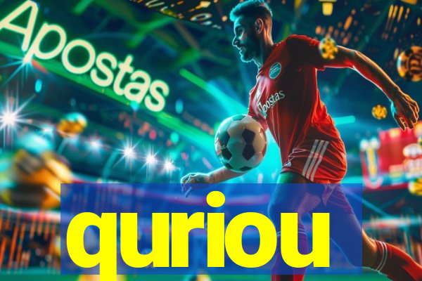 quriou