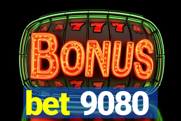 bet 9080
