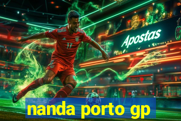 nanda porto gp