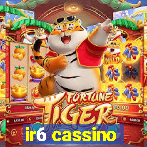 ir6 cassino