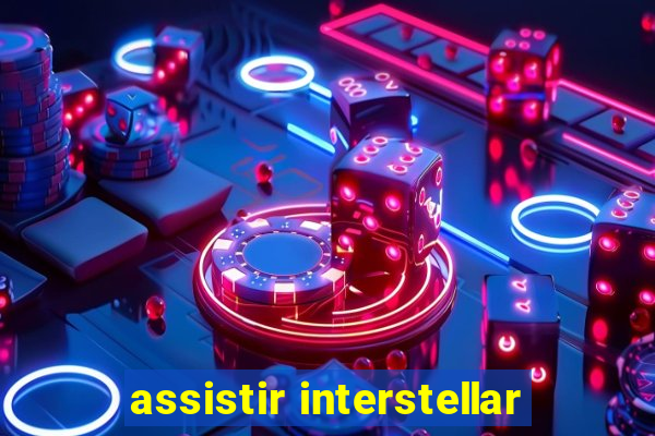assistir interstellar