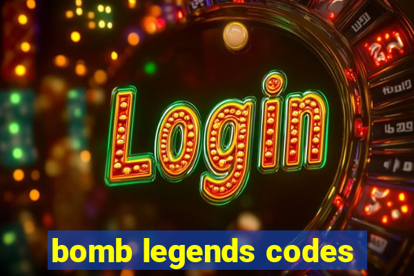 bomb legends codes