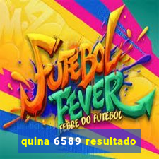 quina 6589 resultado