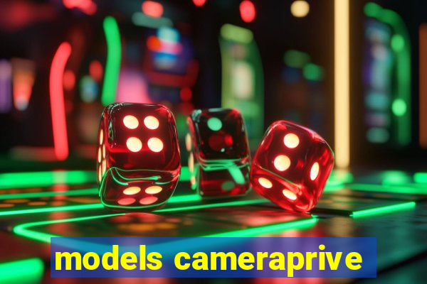 models cameraprive