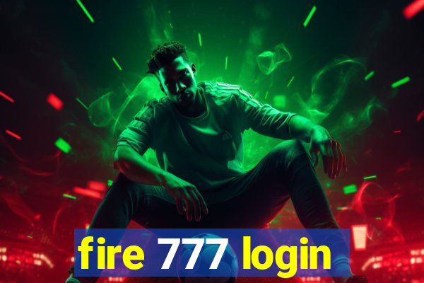 fire 777 login