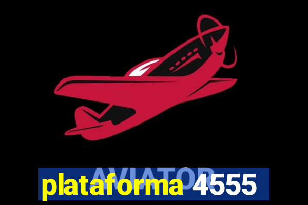 plataforma 4555
