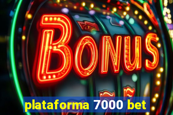 plataforma 7000 bet