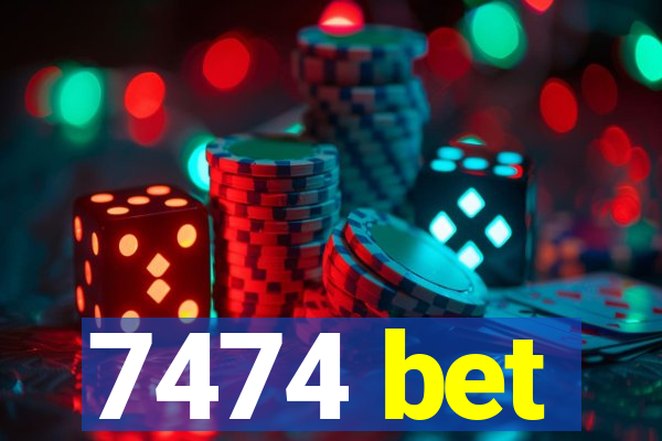 7474 bet