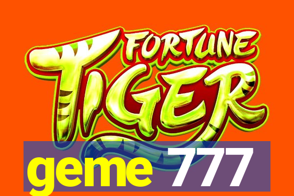 geme 777