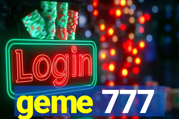 geme 777