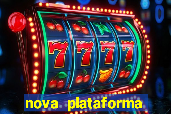 nova plataforma pagando muito