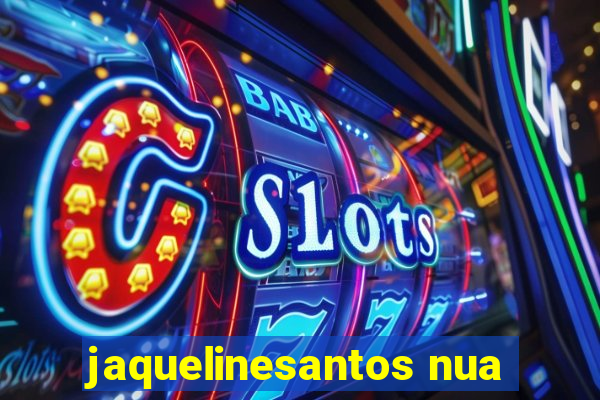 jaquelinesantos nua