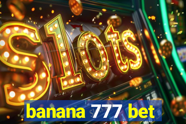 banana 777 bet