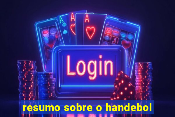 resumo sobre o handebol