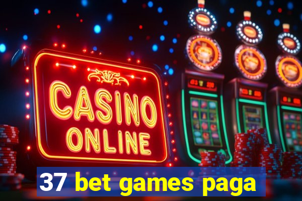 37 bet games paga