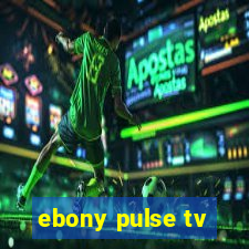 ebony pulse tv