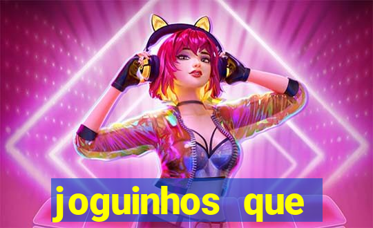 joguinhos que realmente pagam