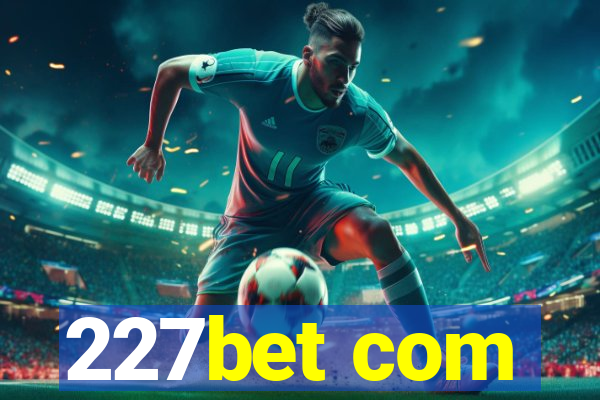 227bet com