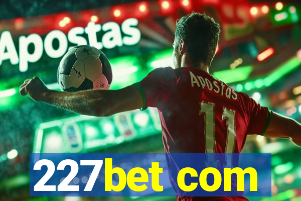 227bet com