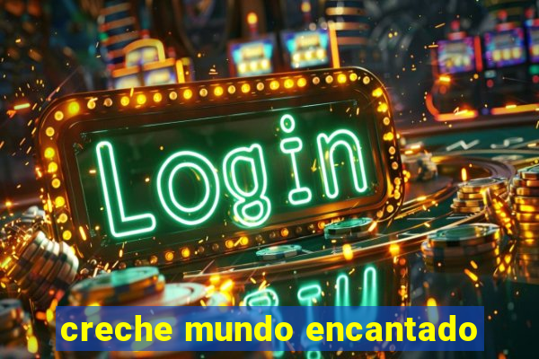 creche mundo encantado