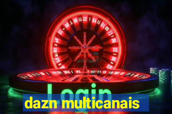 dazn multicanais