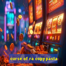 curse of ra copypasta