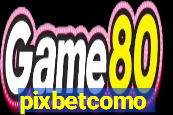 pixbetcomo