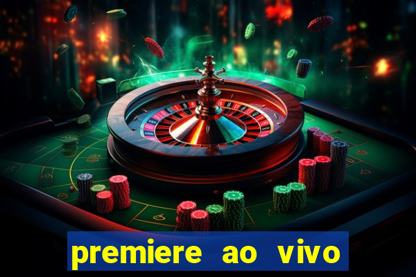 premiere ao vivo em hd