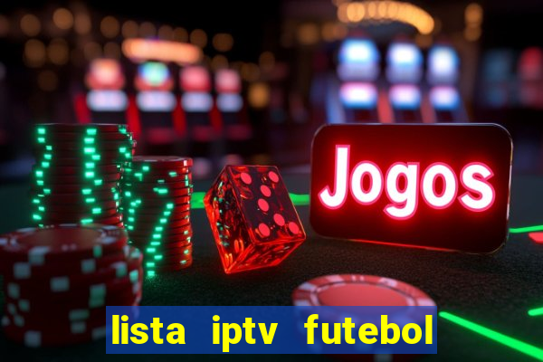 lista iptv futebol grátis definitiva 2022