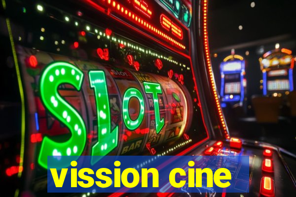 vission cine